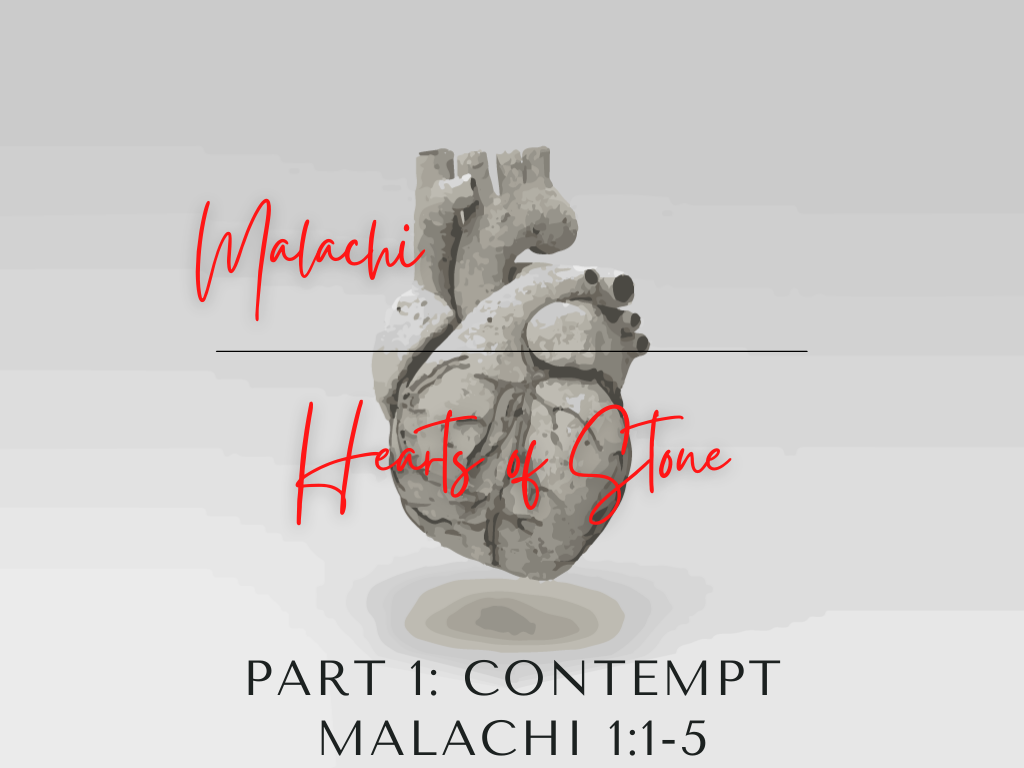 March 27th, 2022 - Title: Hearts of Stone (Malachi) Part 1: Contempt