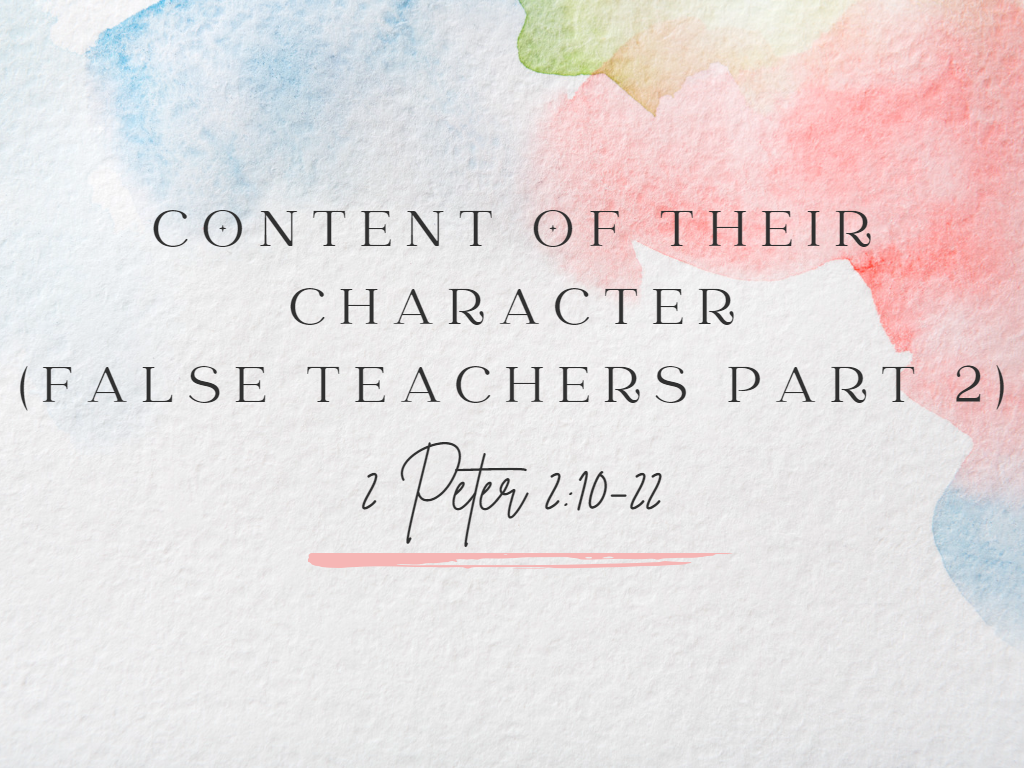 January 29th, 2023 - The Content of Their Character (False Teachers Part 2)