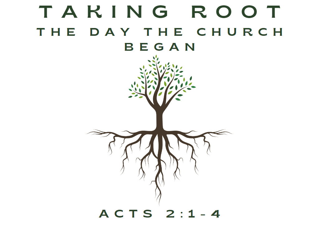 March 19th, 2023 - Taking Root: The Day the Church Began