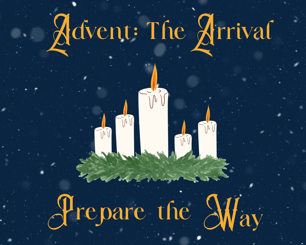 December 10th, 2023 - Advent: The Arrival - Prepare the Way 