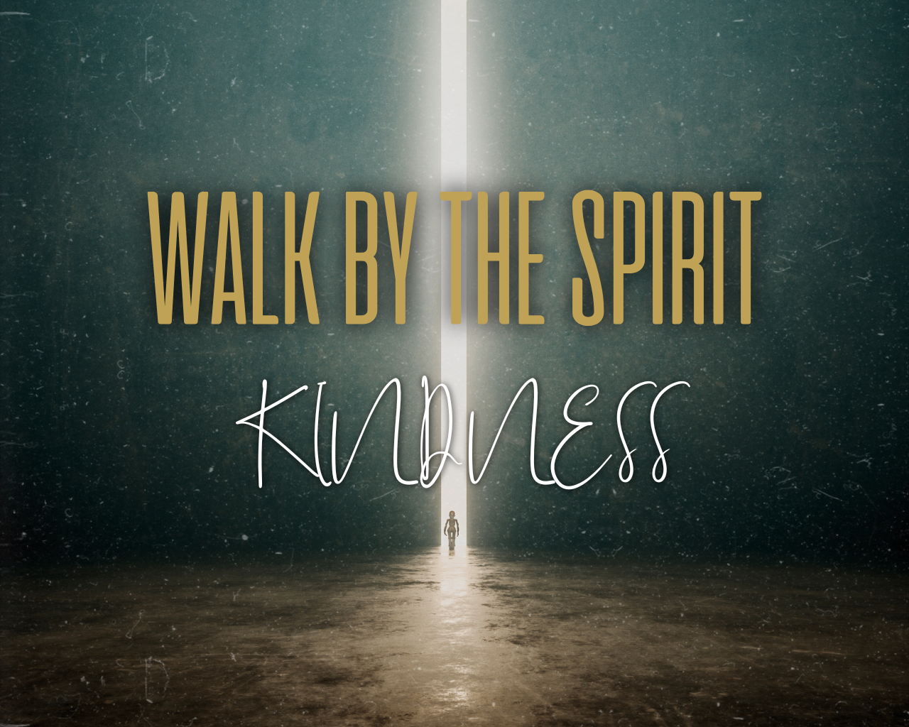 June 16th, 2024 - Walk by the Spirit: Kindness 