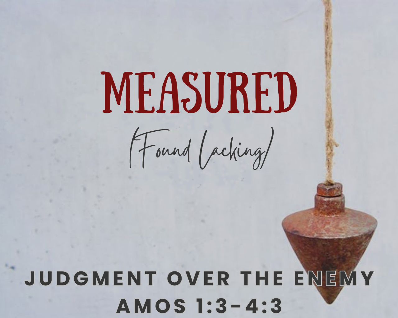 September 15th, 2024 - Measured: Judgment Over the Enemy 