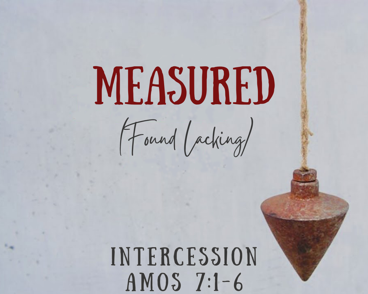 November 10th, 2024 - Measured: Intercession 