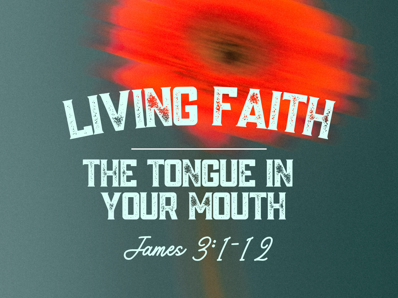 October 19th, 2025 - Live Stream - Living Faith: "The Tongue in Your Mouth" 