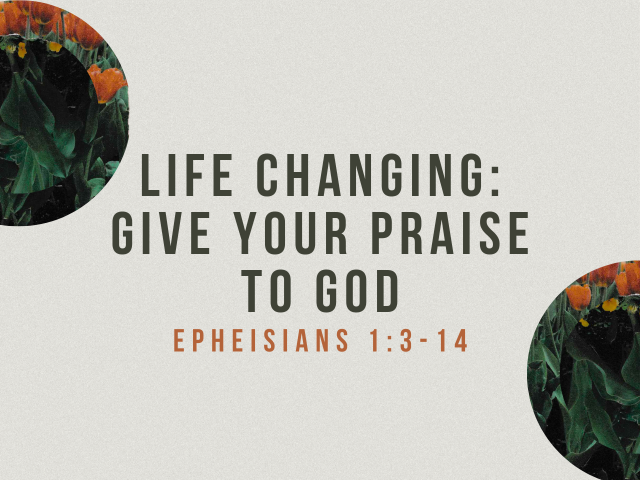 January 11th, 2026 - Life Changing: Give Your Praise to God 