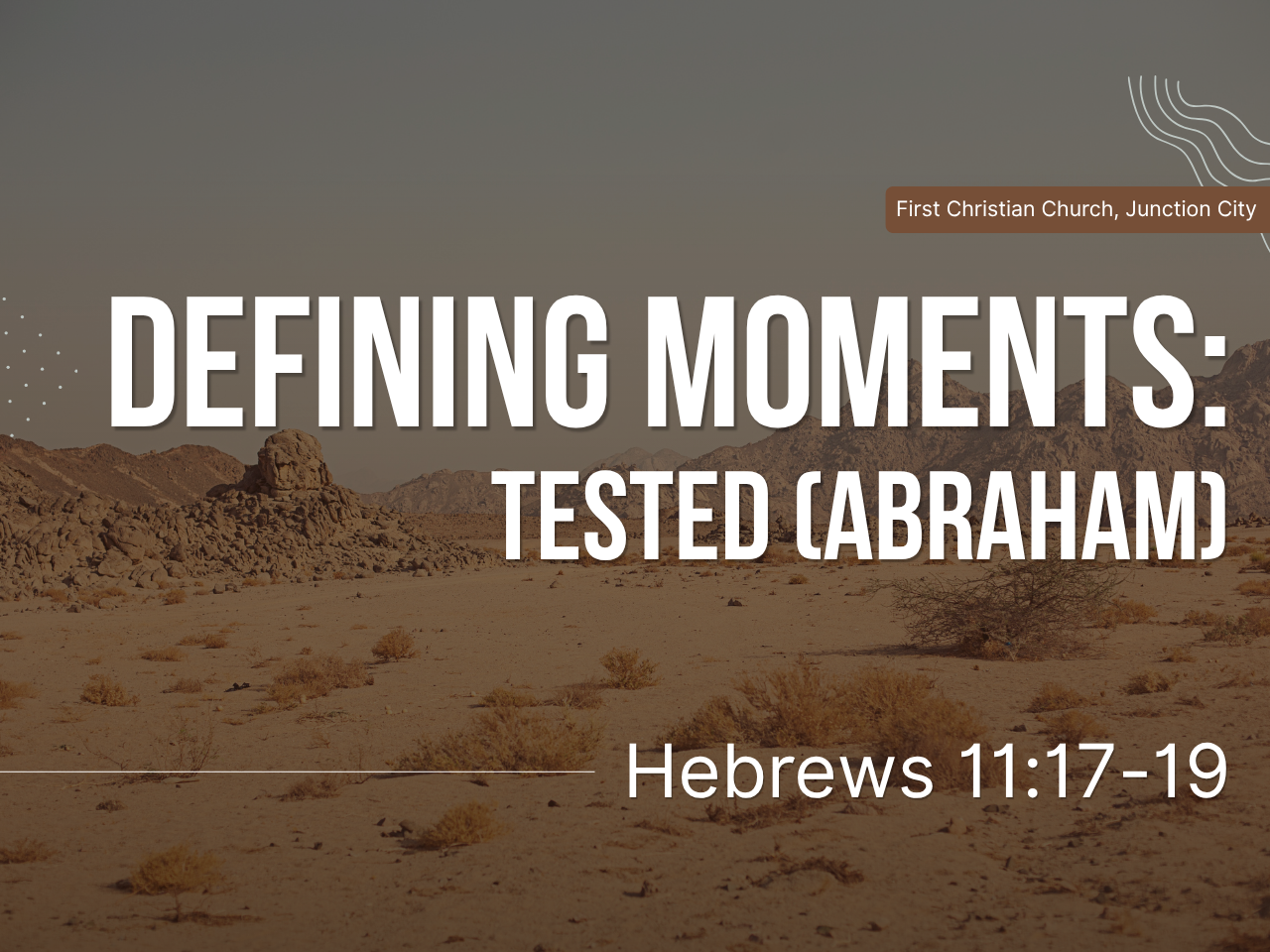 July 19th, 2026 - Defining Moments: Tested (Abraham) 