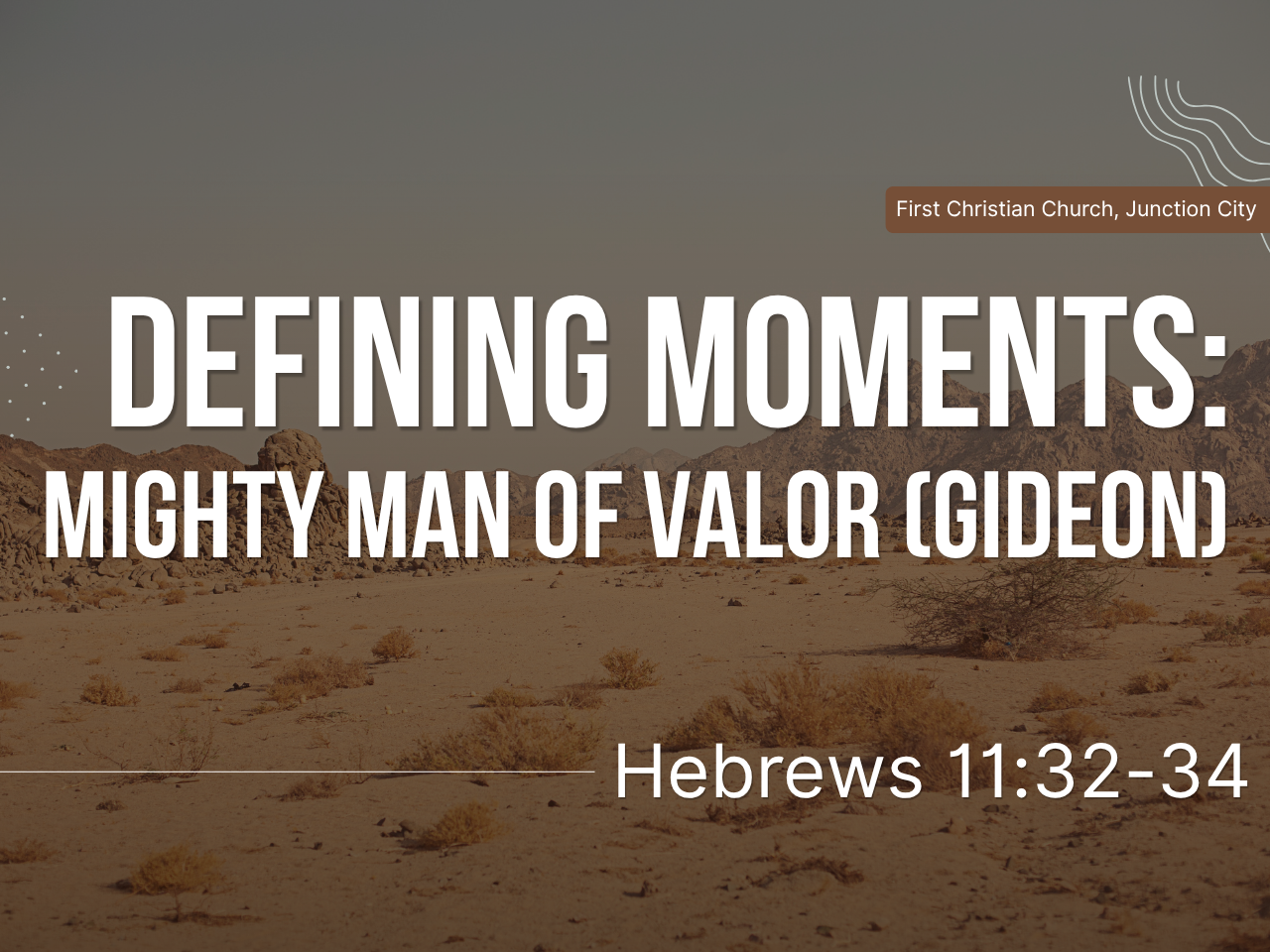 August 2nd, 2026 - Defining Moments: Mighty Man of Valor (Gideon) 