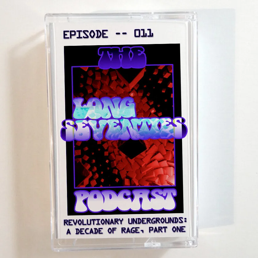 011 -- Revolutionary Undergrounds, Decade of Rage, Part One