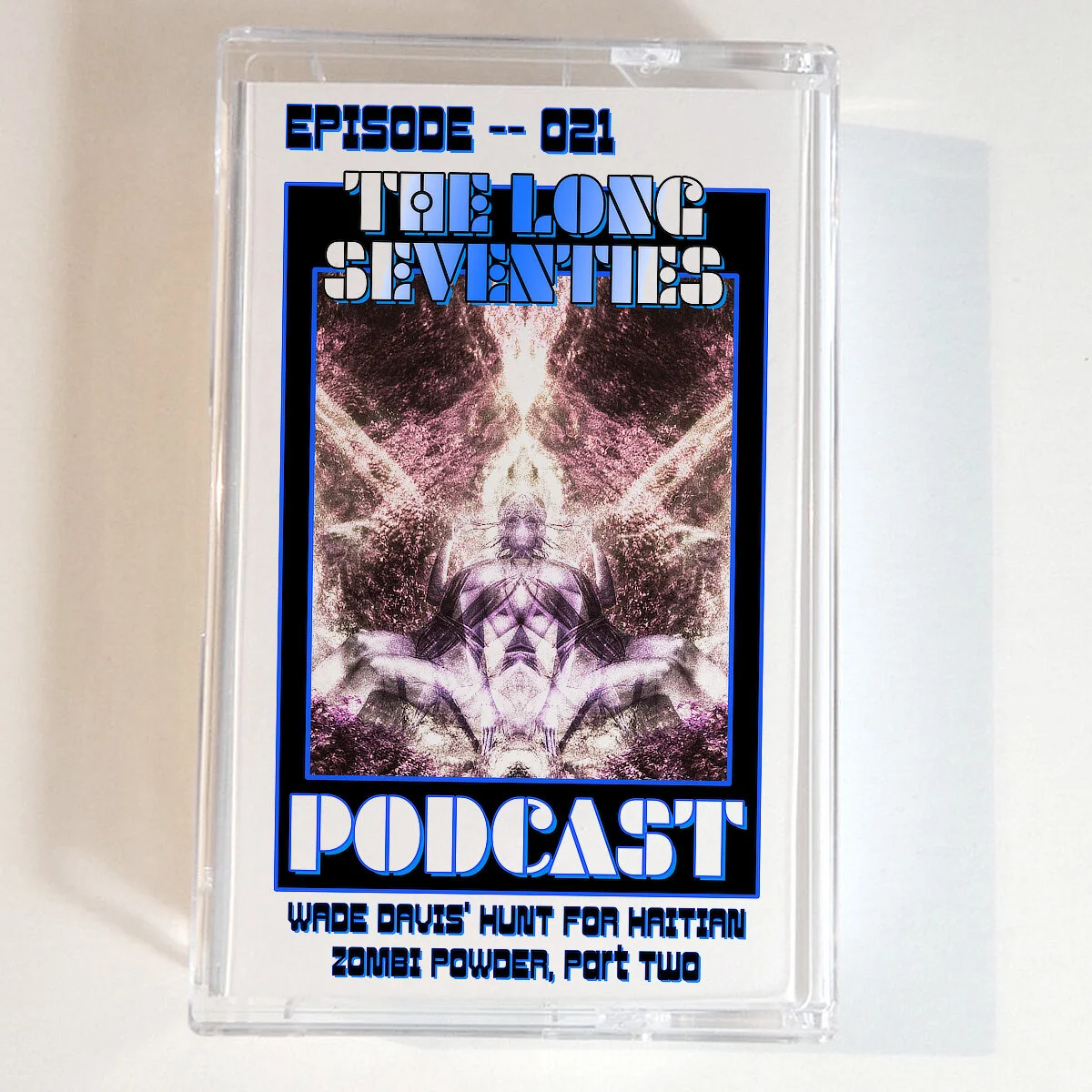 021 -- Wade Davis’ Hunt for Haitian Zombi Powder, Part Two