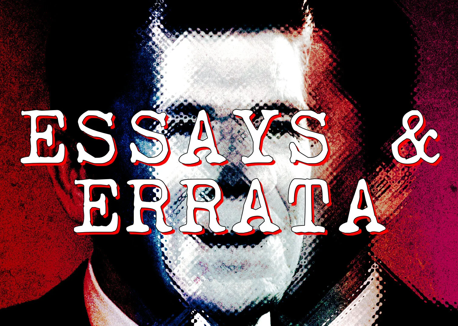 Essays &amp; Errato -- Intro