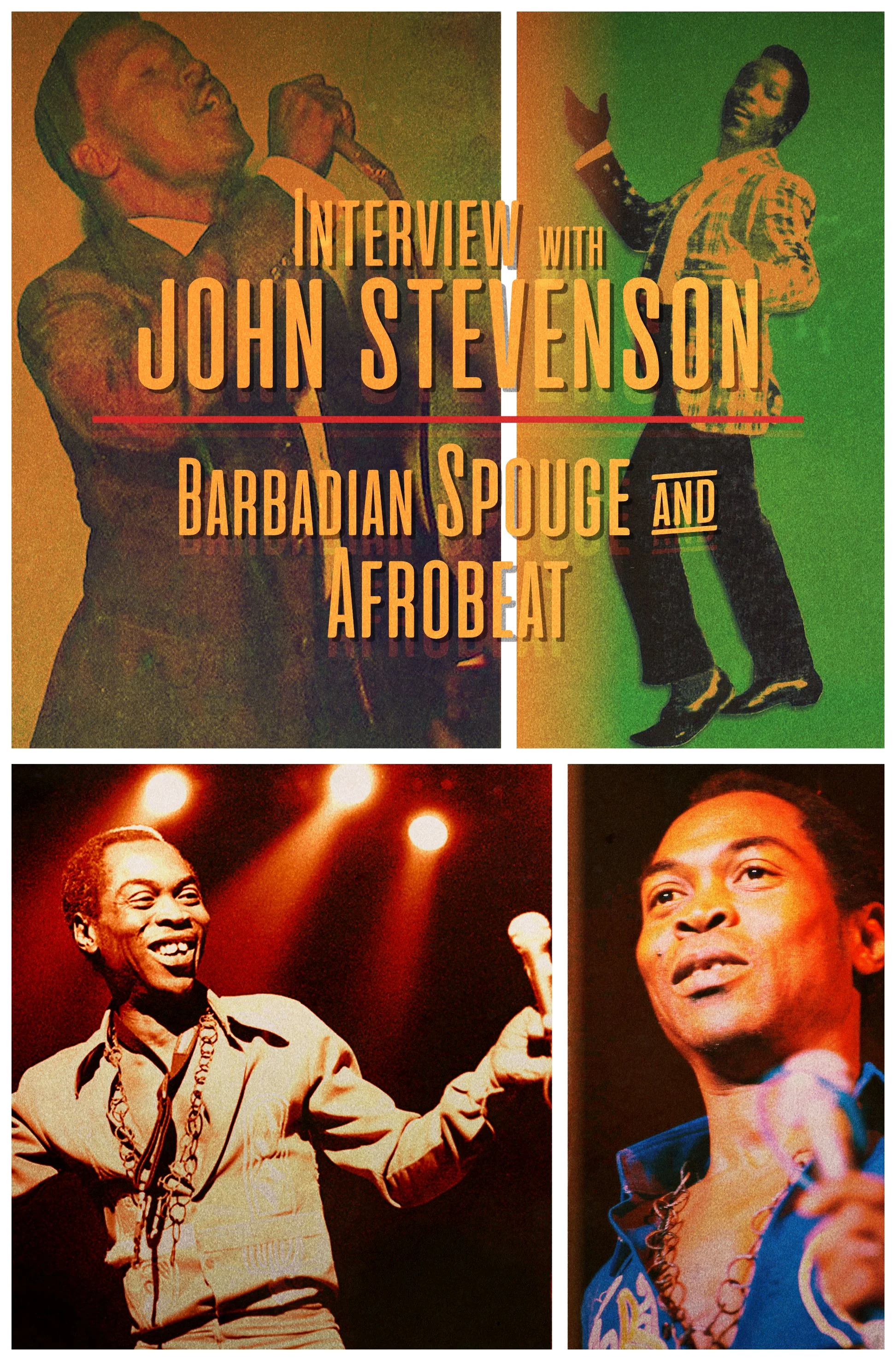 153 — Interview w/ John Stevenson: Barbadian Spouge &amp; Afrobeat