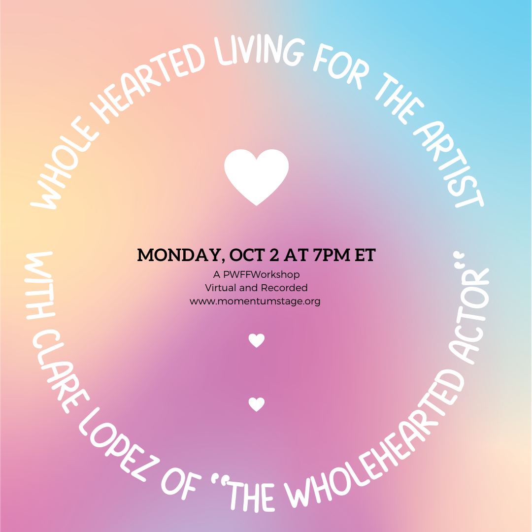 Wholehearted Living for the Artist- a Mindset Workshop with Clare Lopez of "The Wholehearted Actor"