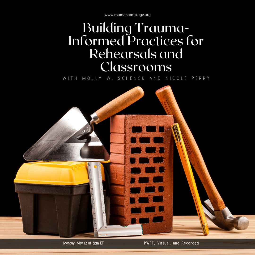 Building Trauma-Informed Practices for Rehearsals and Classrooms