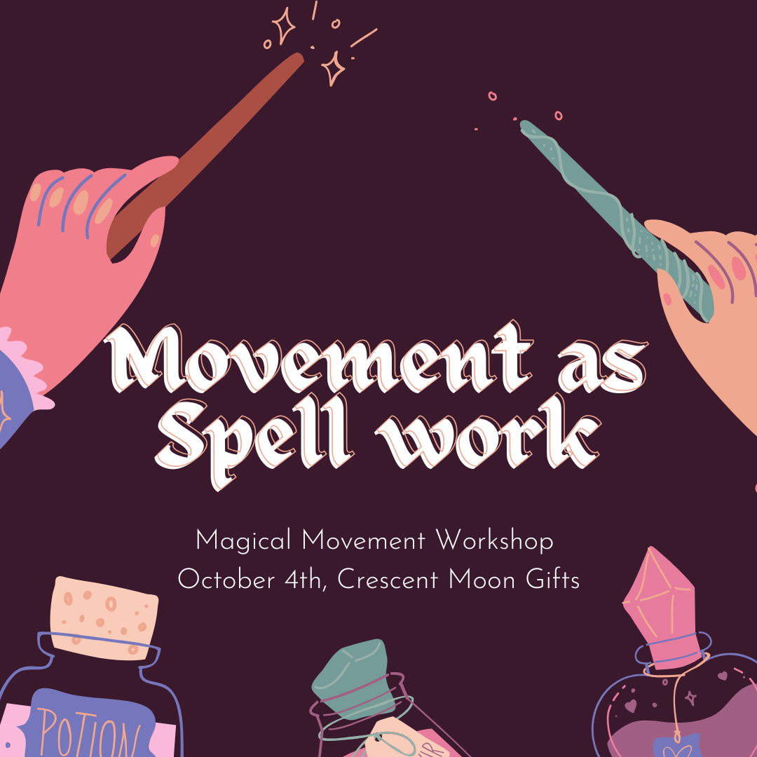 Movement as Spell work