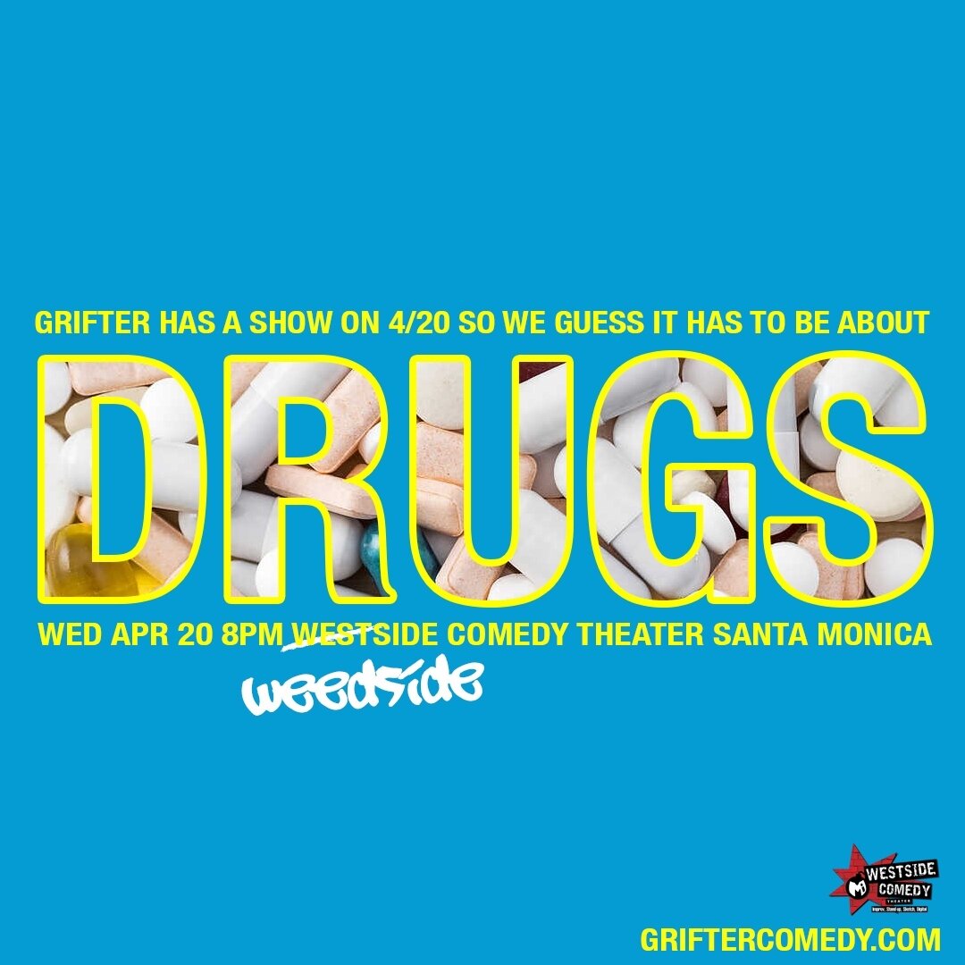 Grifter Comedy Has a Show on 4/20. So We Guess it Has to Be About Drugs? Join Grifter and their blood-shot eyes for some half-BAKED (heh heh) sketches about drugs and some other stuff and I dunno wait am I still writing this? Wednesday at 8pm