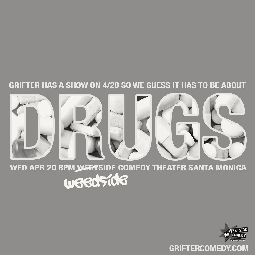 Grifter Comedy Presents their all new sketch comedy show on Wednesday, 4/20 at 8pm at the Westside Comedy Theater.