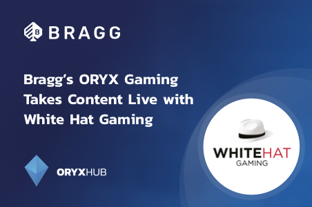 Bragg’s ORYX Gaming Takes Content Live with White Hat Gaming 