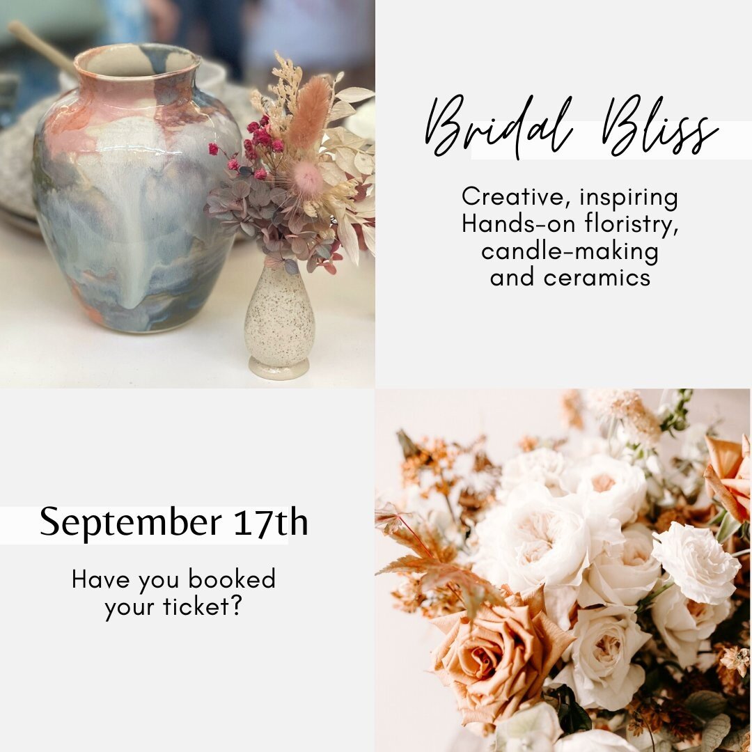 With only two weeks left until our &quot;Bridal Bliss&quot; floristry workshop, now is the time to sign up! This creative and inspirational day will be filled with luxe blooms, ceramics, candle-making, shared lunch and more. If you're looking to brus