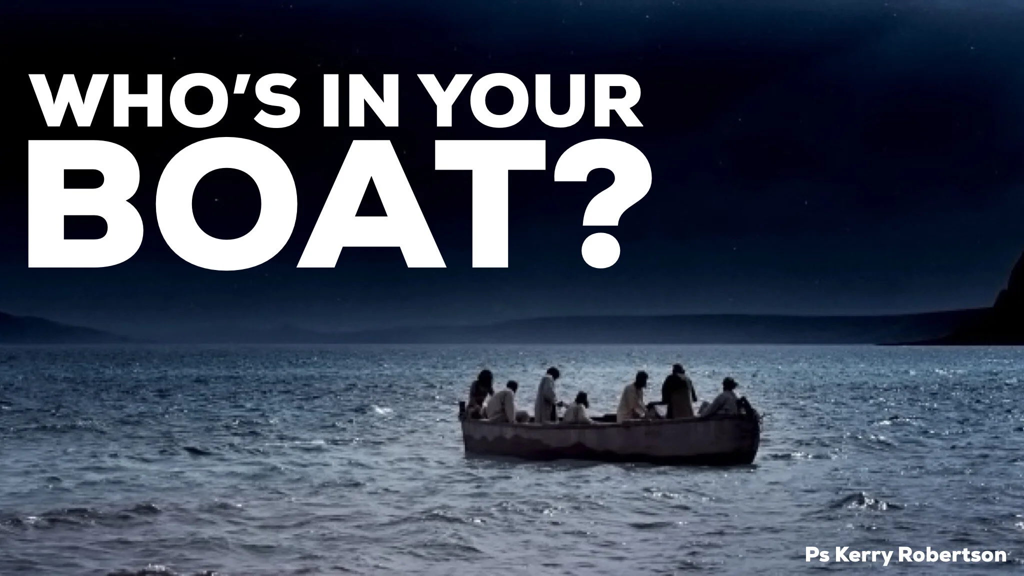 WHO'S IN YOUR BOAT?