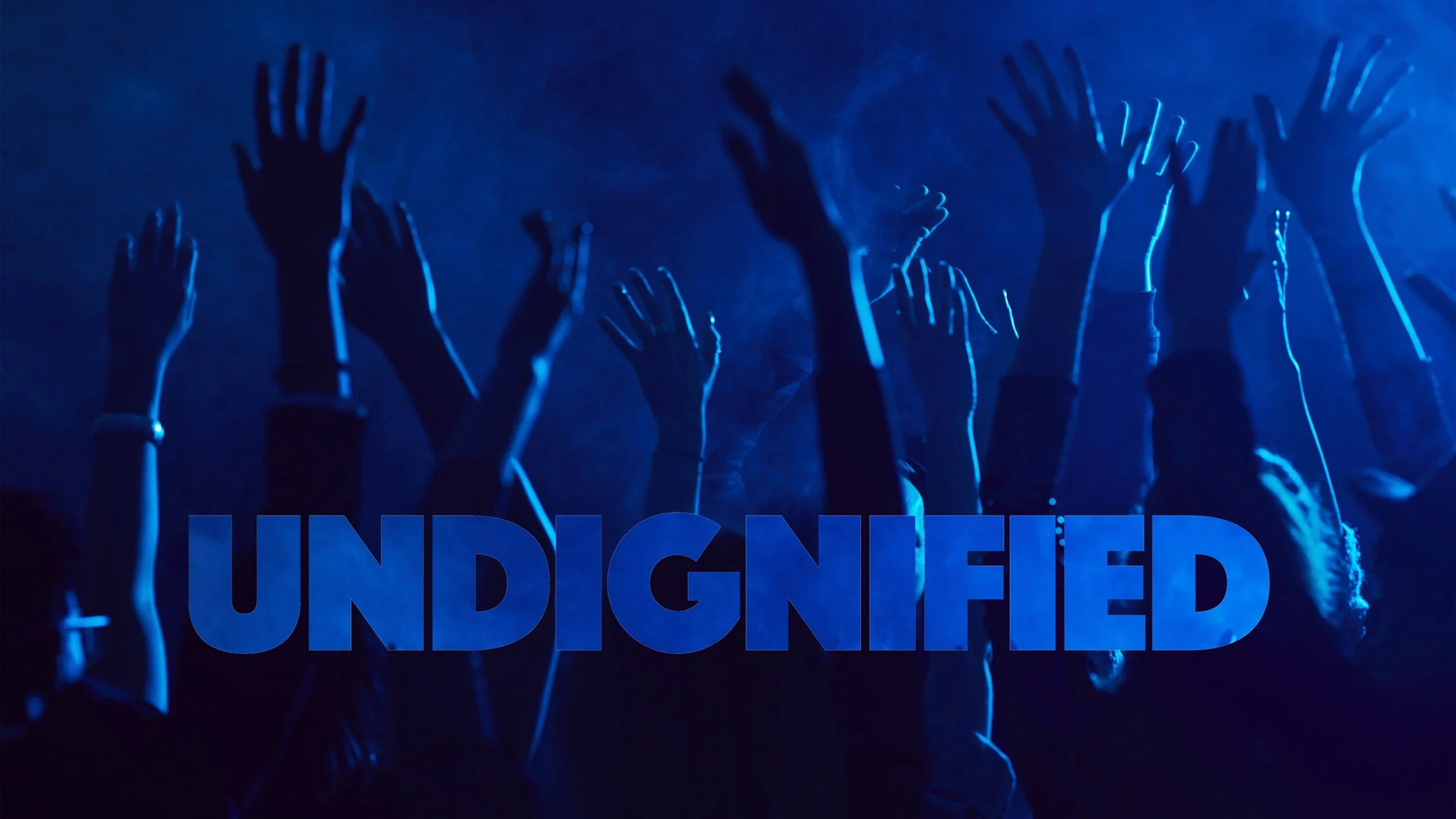 UNDIGNIFIED: Most Fragrant Worship