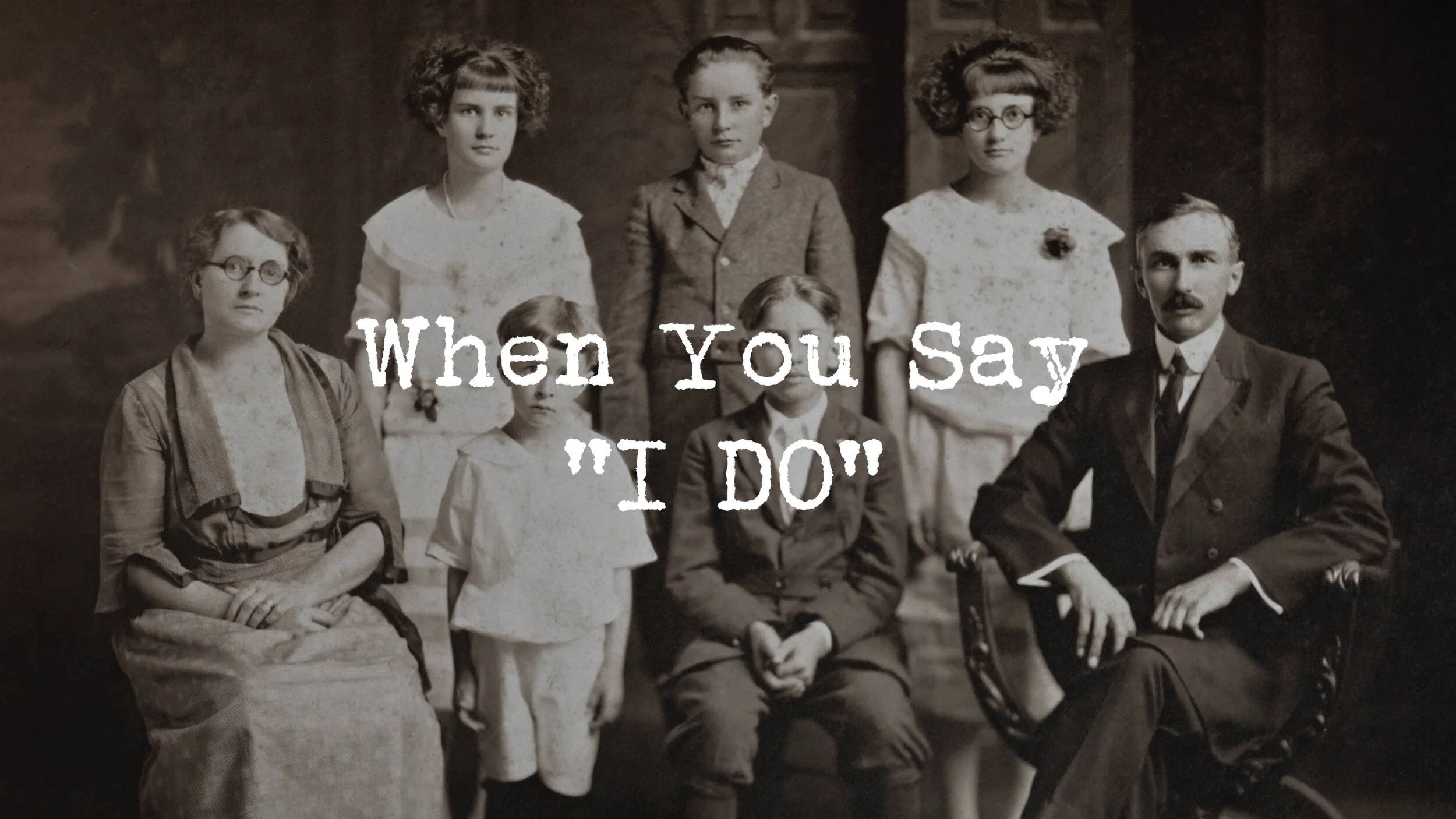 FAMILY: When You Say "I Do"