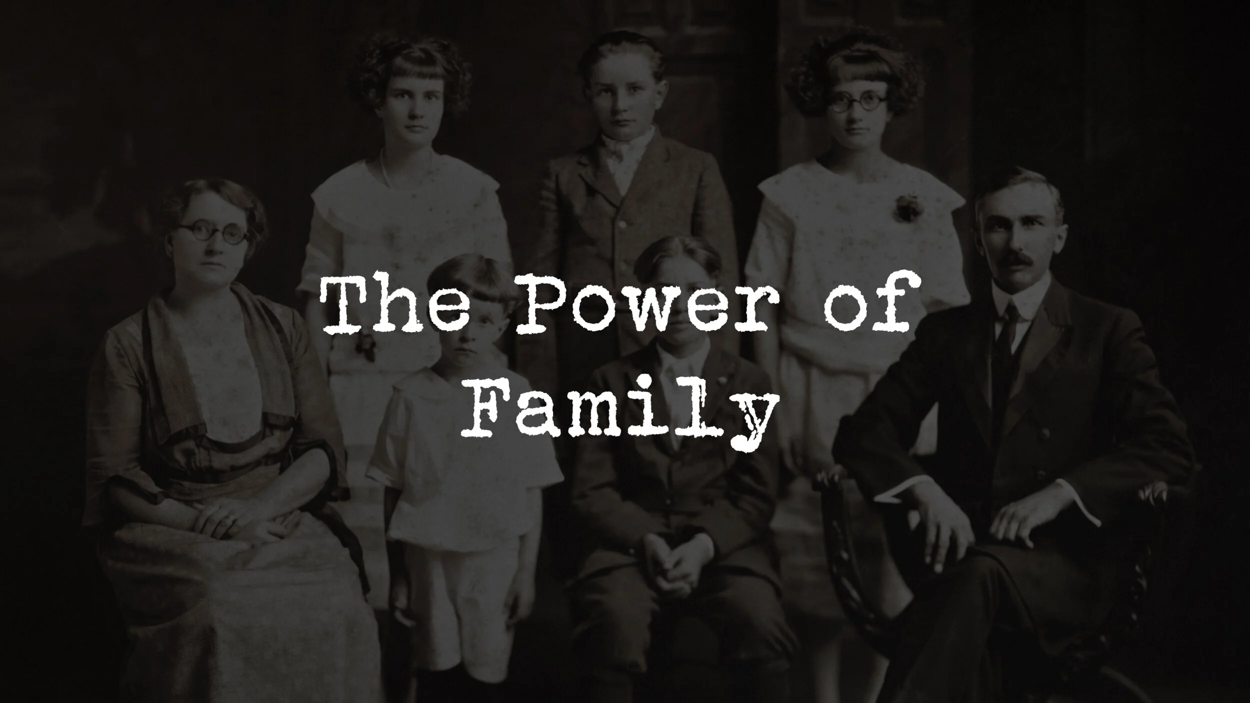 FAMILY: The Power Of Family