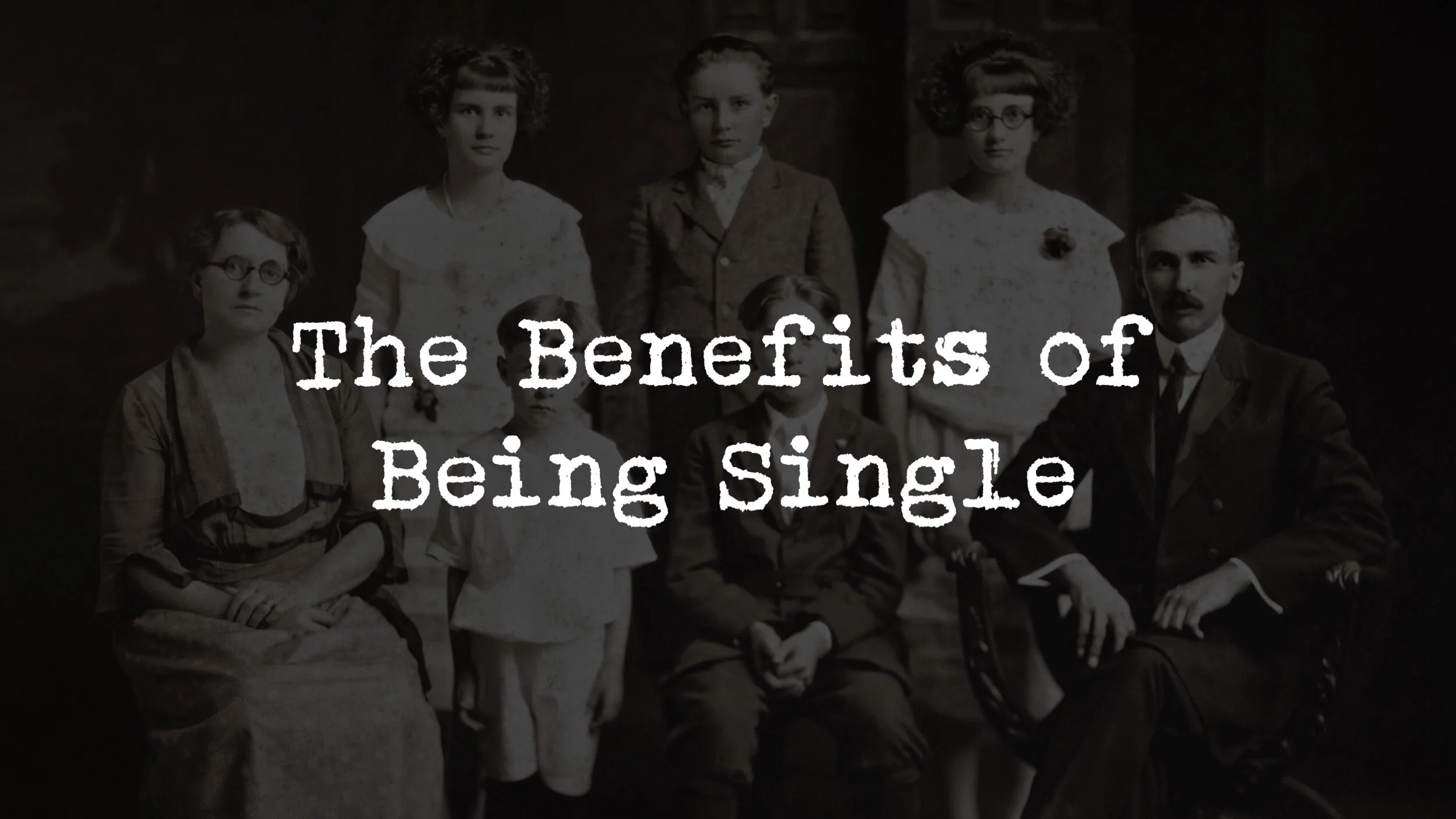 FAMILY: The Benefits Of Being Single