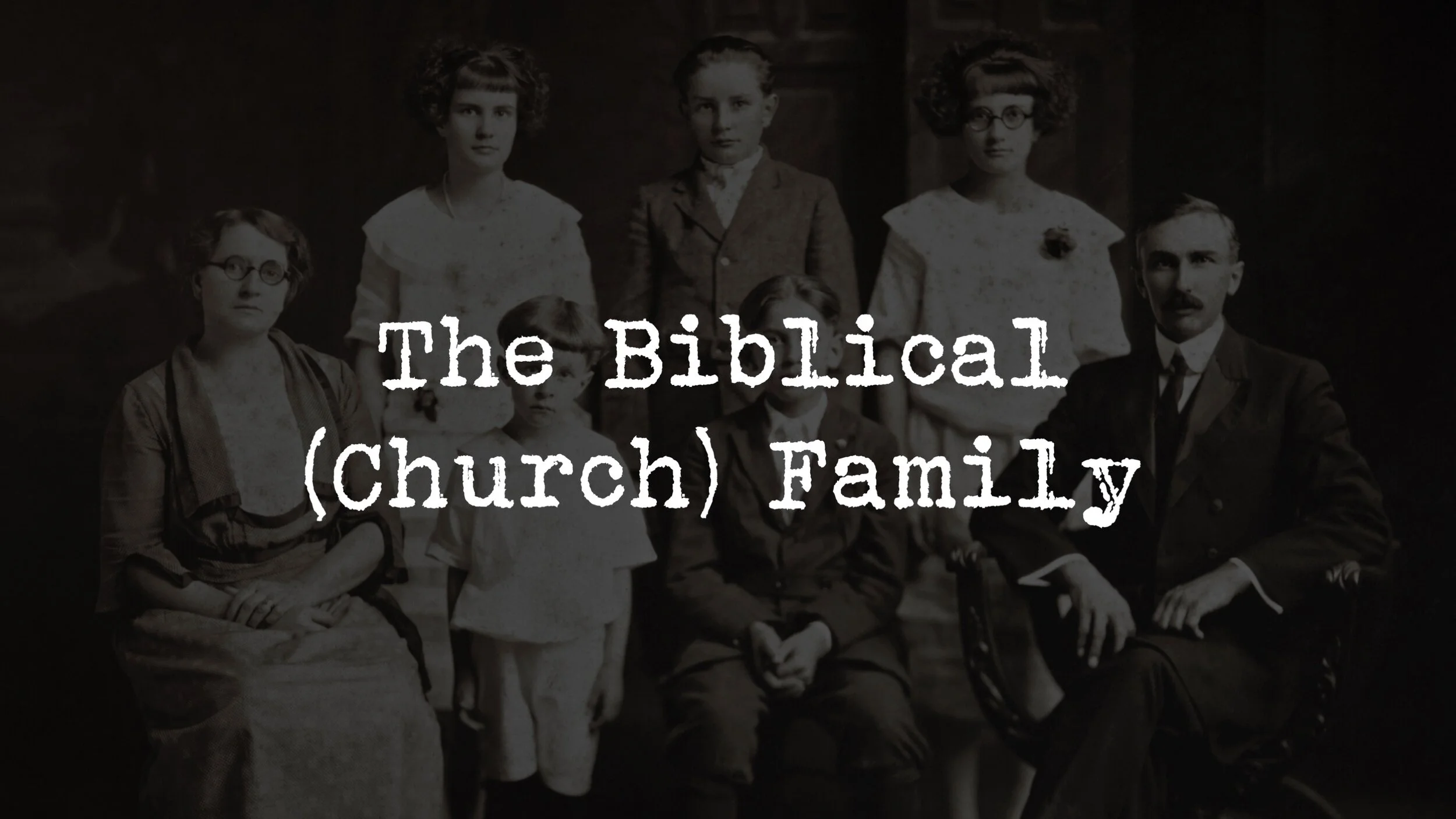 FAMILY: The Biblical (Church) Family