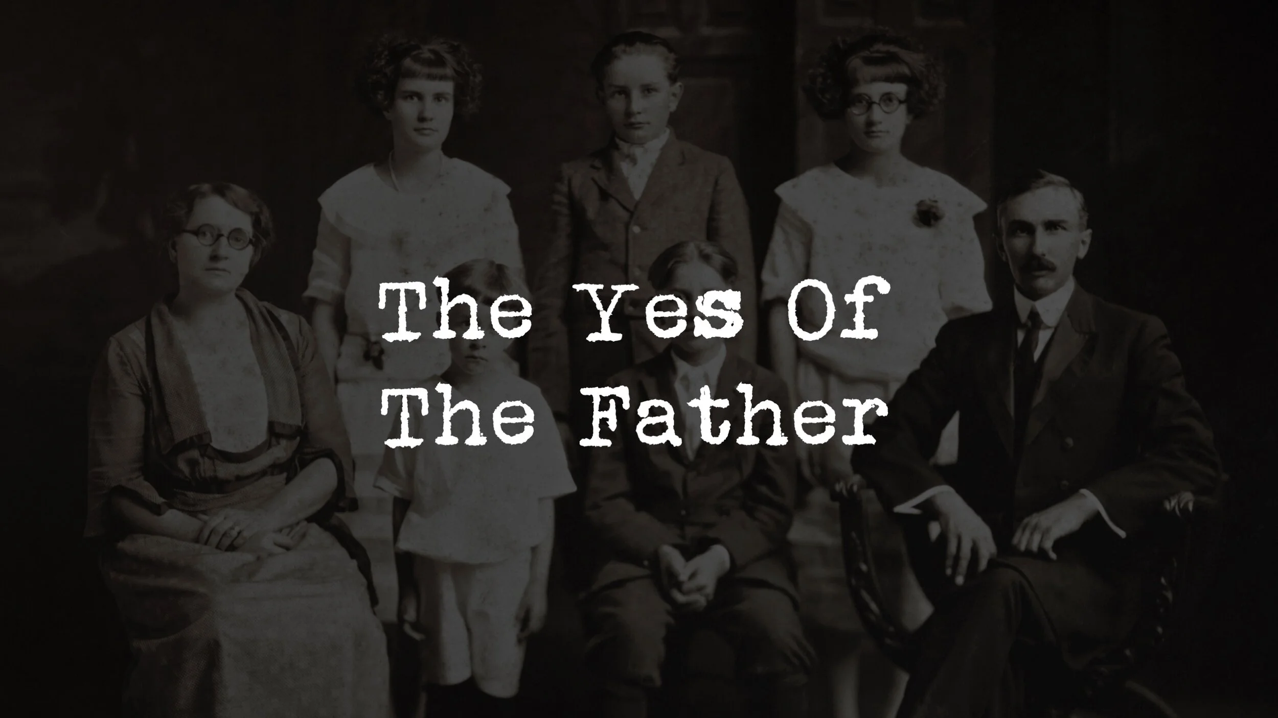 FAMILY: The Yes Of The Father