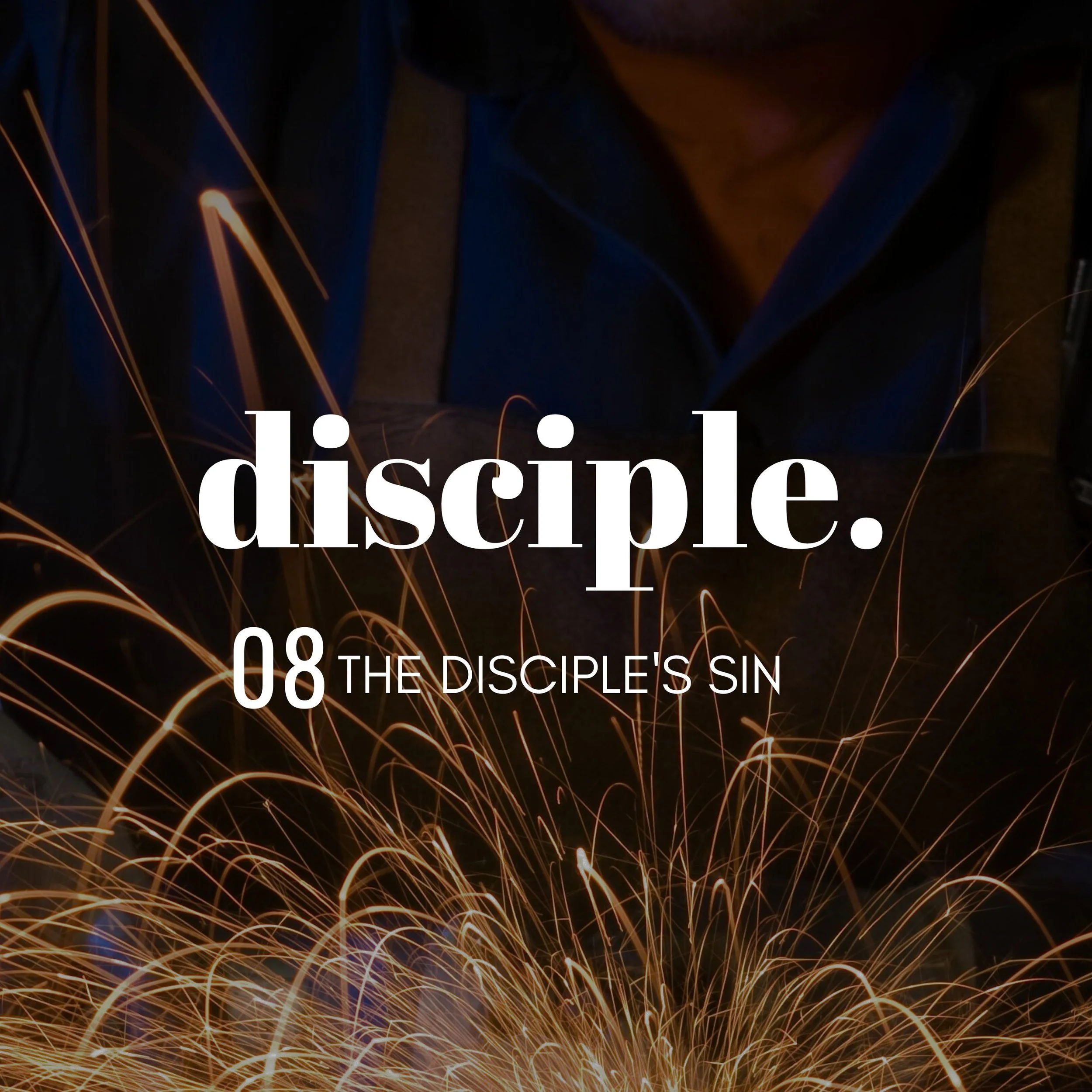 DISCIPLE: The Disciple's Sin