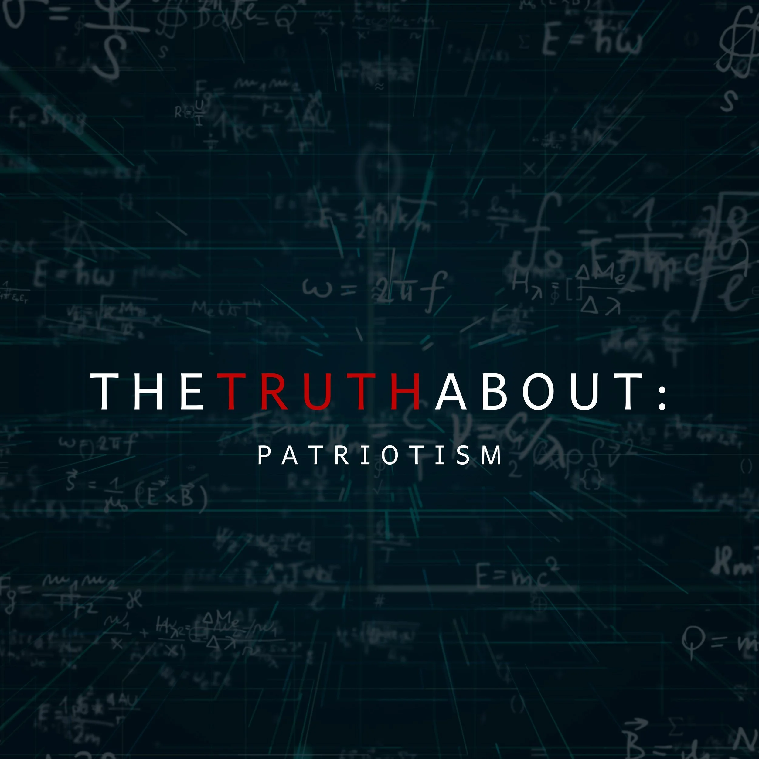 THE TRUTH ABOUT: Patriotism