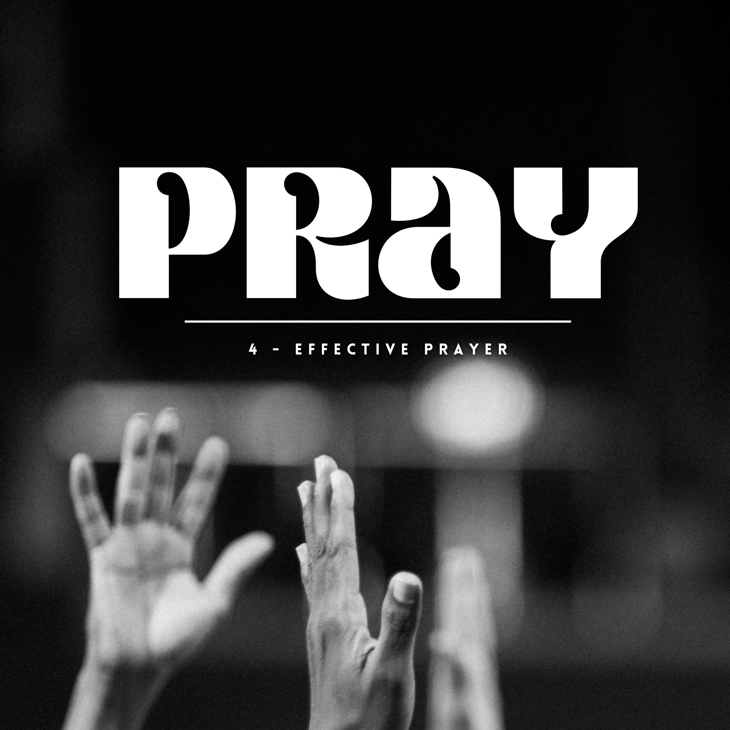 PRAYER: Effective Prayer