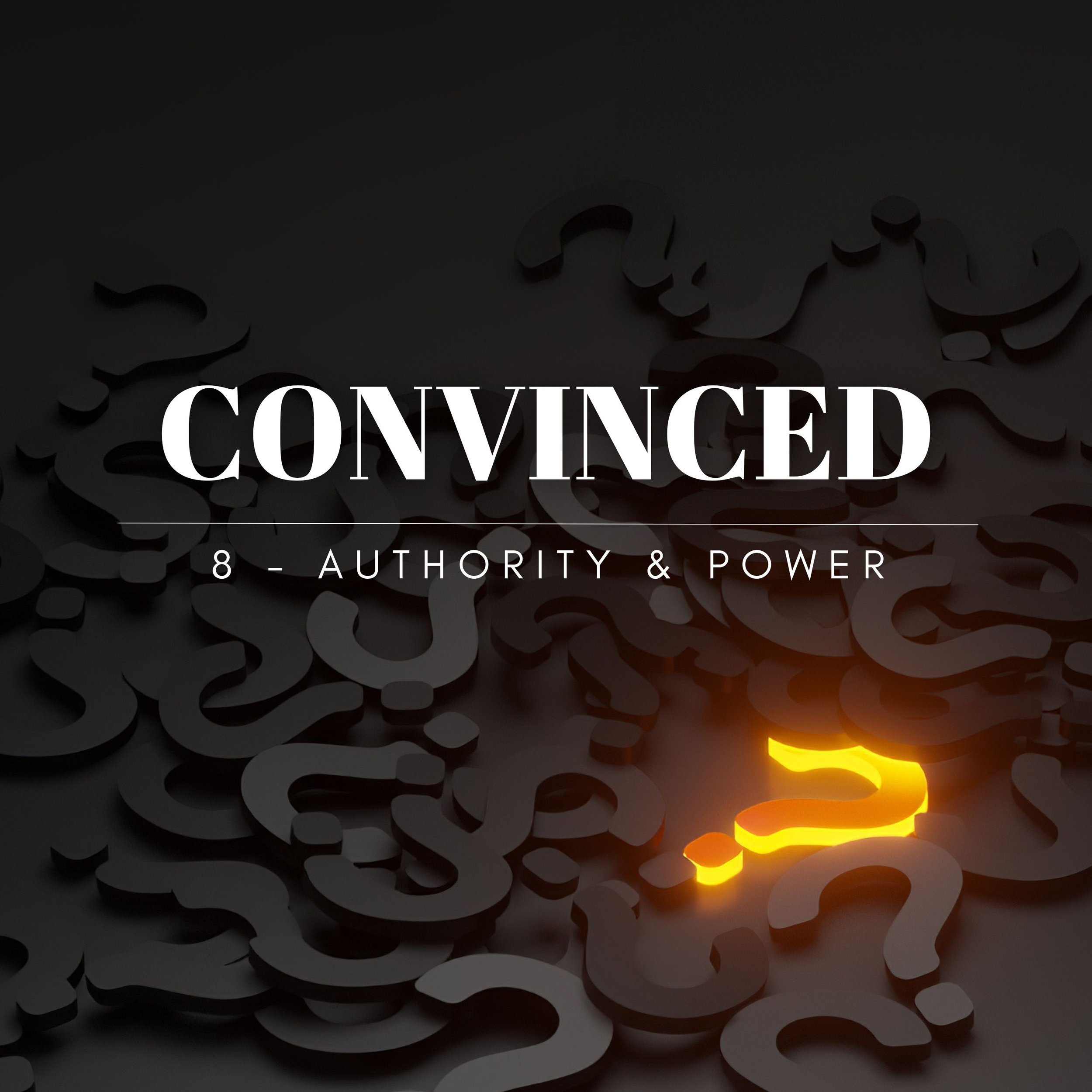 CONVINCED: Authority &amp; Power