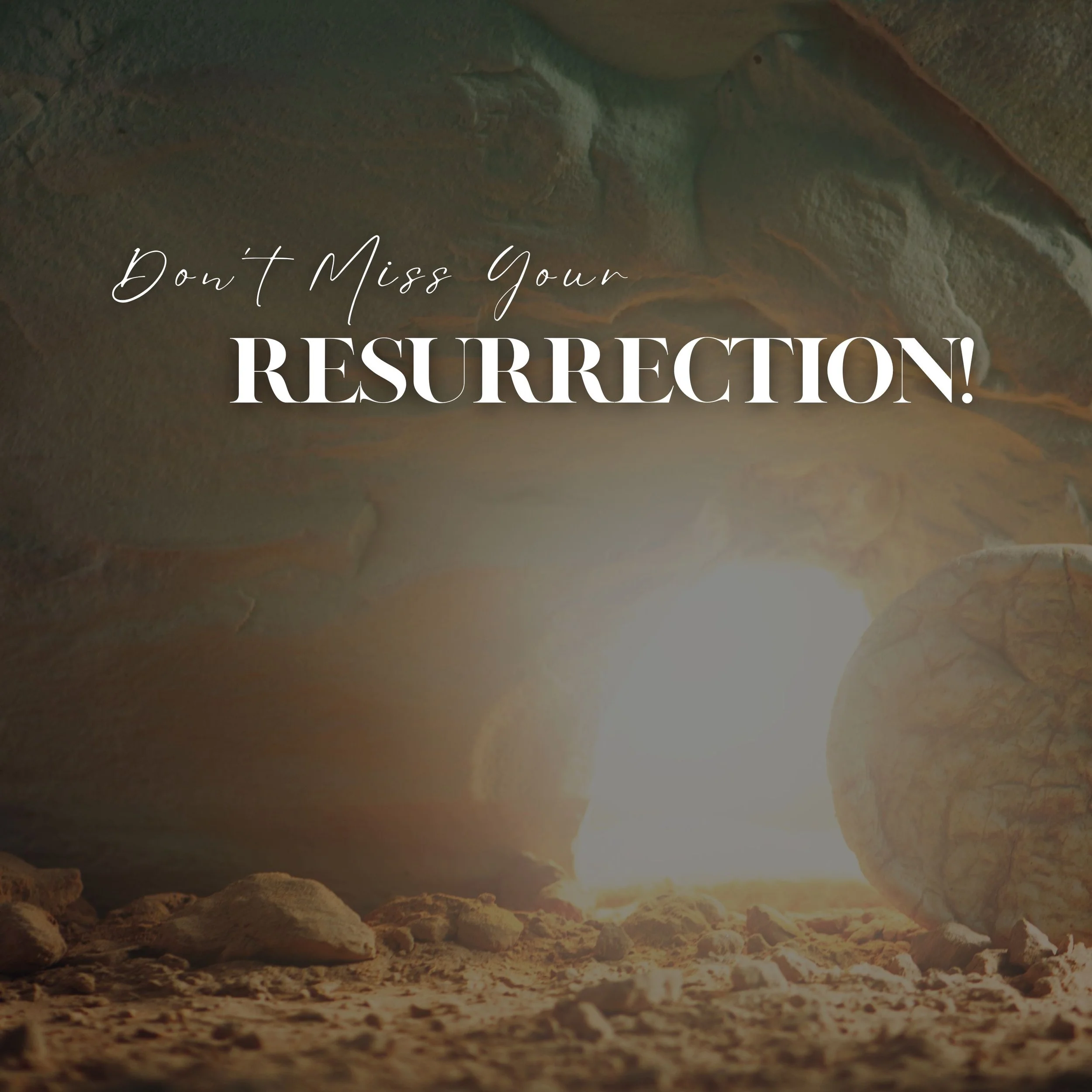 EASTER: Don't Miss Your Resurrection!