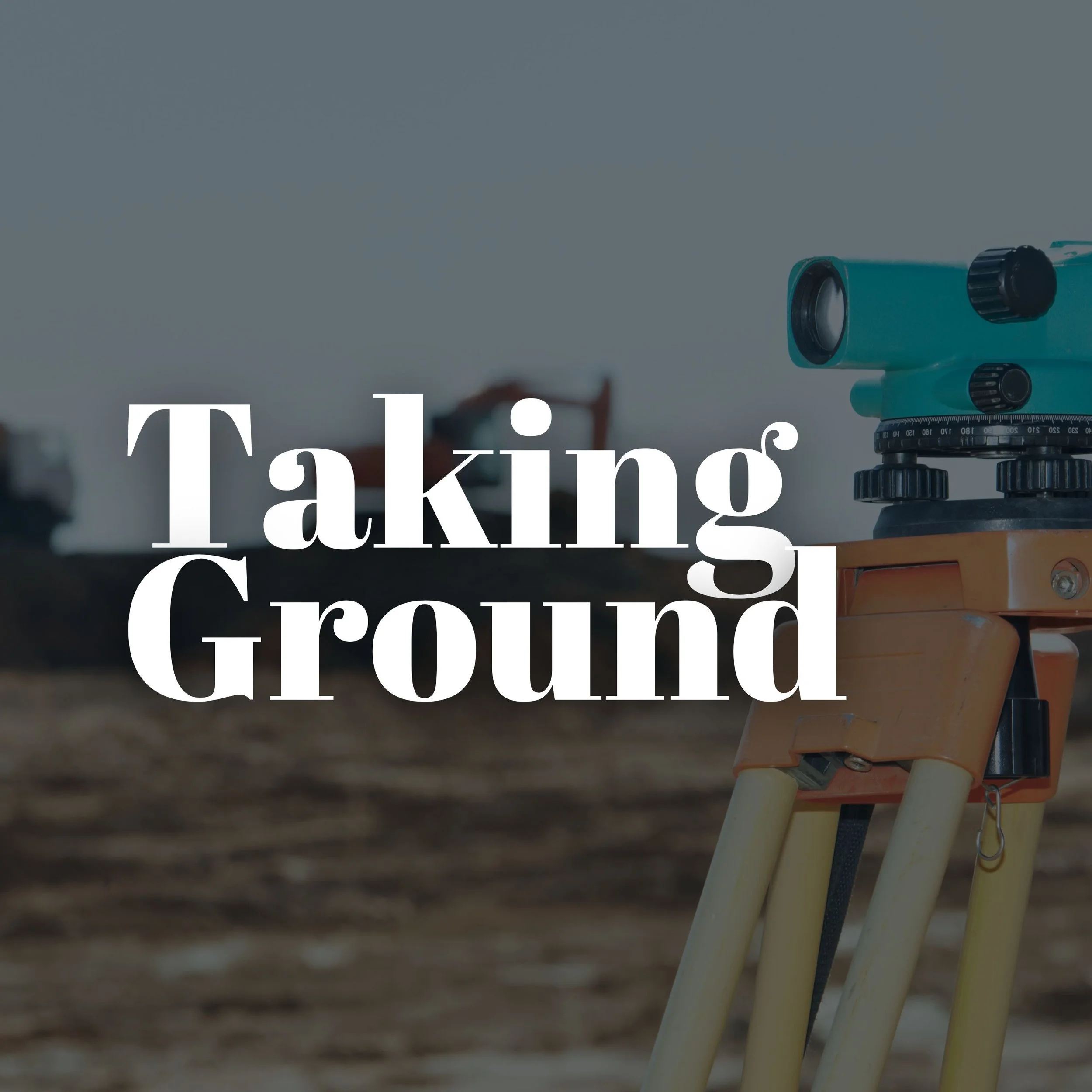 TAKING GROUND: 1 - All Part Of The Plan