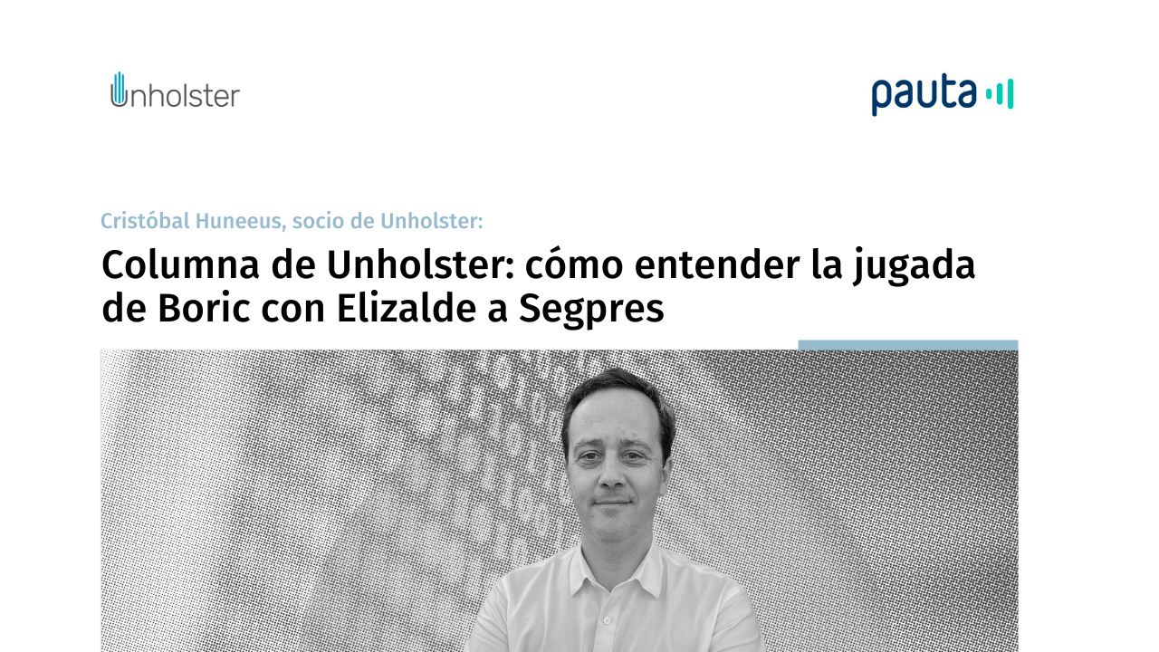 Cómo entender la jugada de Boric con Elizalde a Segpres | Unholster