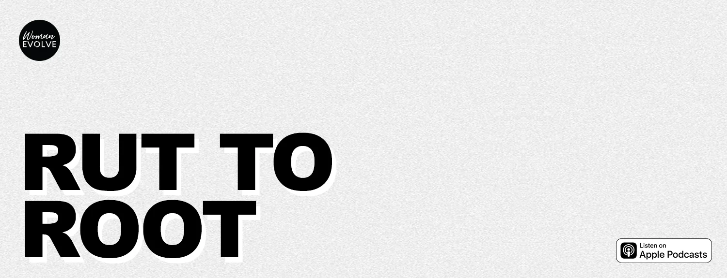 WE Podcast_Banner_Rut to Root.jpg