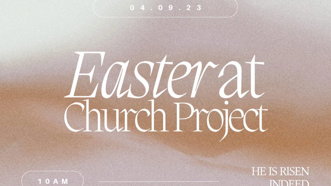EASTER WITH CHURCH PROJECT // 2023