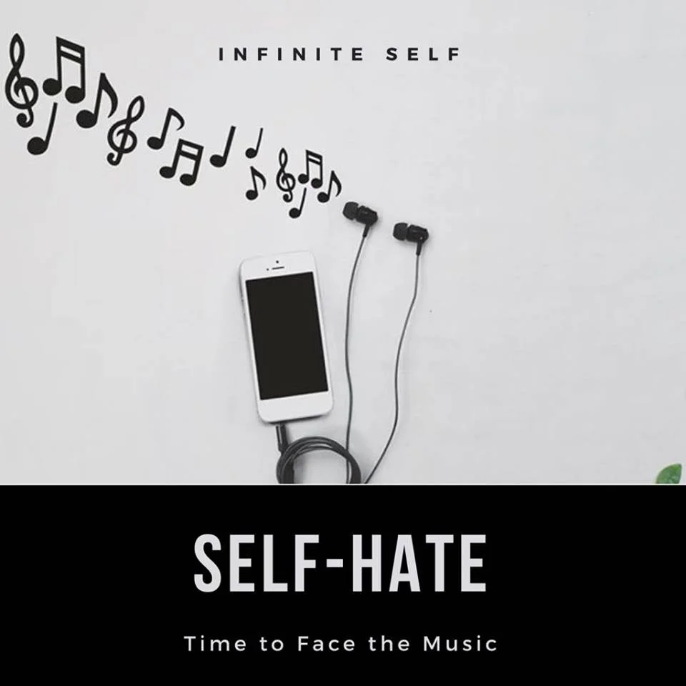 Self-Hate: Time to Face the Music