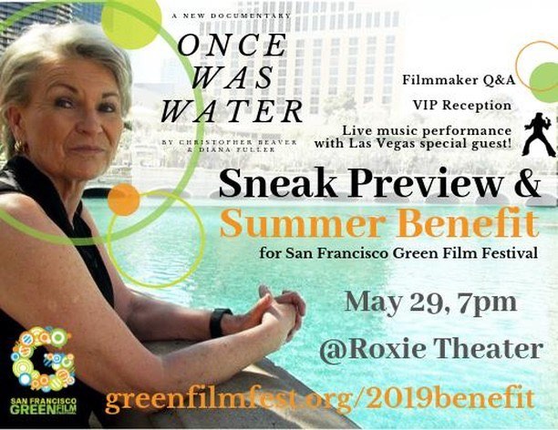 Join us next week for a special sneak preview of 'Once Was Water' at the Roxie! 
Meet filmmakers Christopher Beaver &amp; Diana Fuller, and listen to live music by Las Vegas special performer! 
Get your tickets now at greenfilmfest.org/2019benefit #o