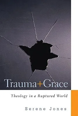 Presenting Trauma + Grace by Rev. Dr. Serene Jones