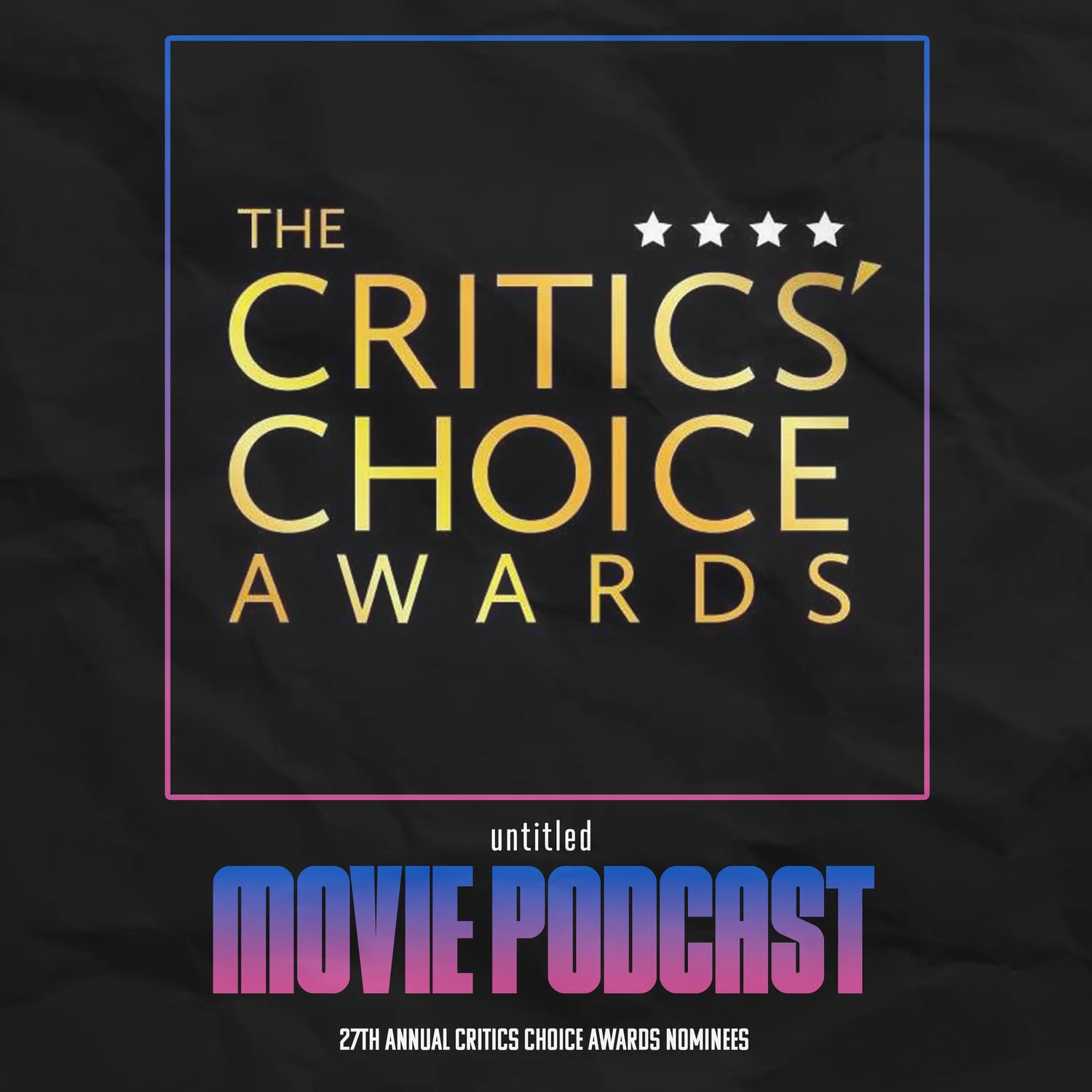 The 27th Annual Critics Choice Awards Nominations - UMP 108 episode artwork
