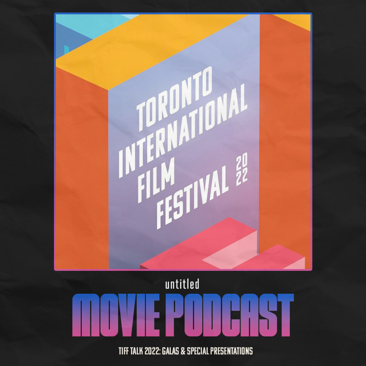 TIFF 2022 Galas & Special Presentations Breakdown | TIFF Talk 2022 episode artwork