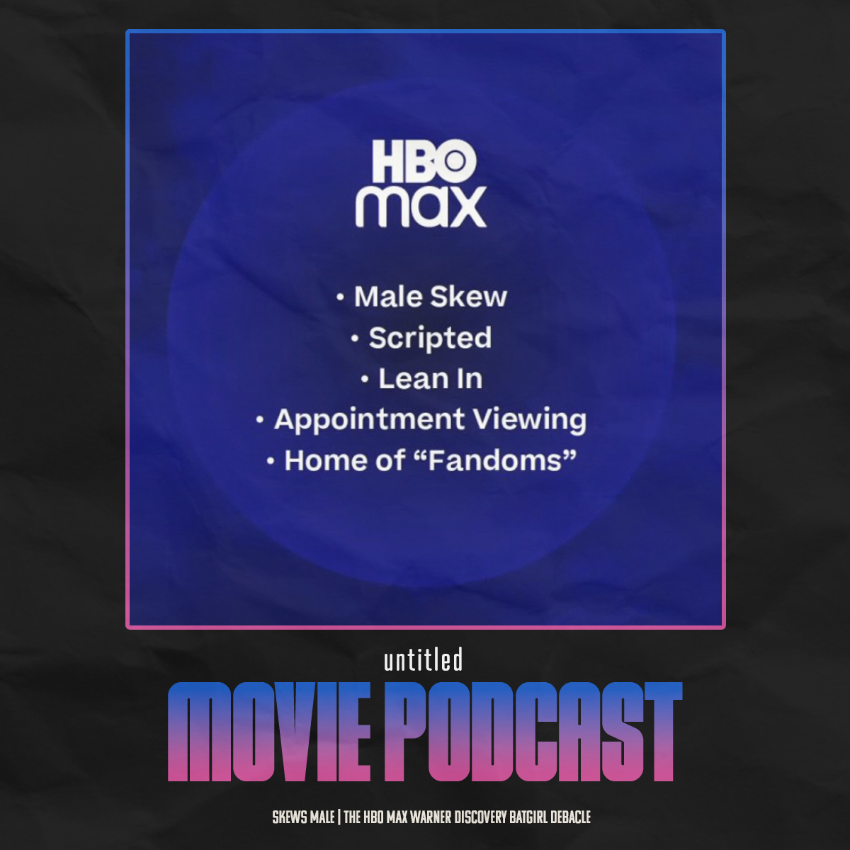 Skews Male - The HBO Max Warner Discovery Batgirl Debacle  | UMP 128 episode artwork