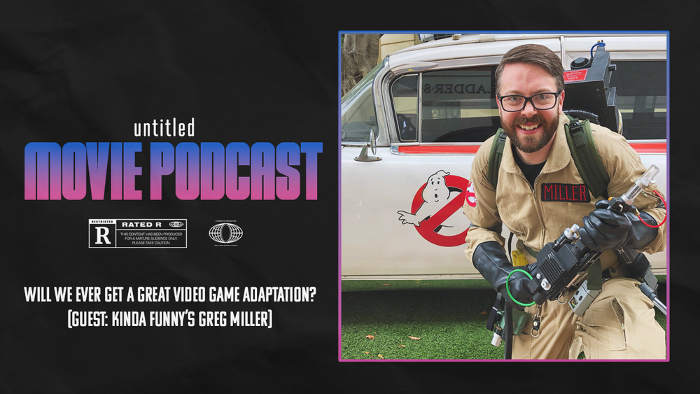 Will We Ever Get a Great Video Game Adaptation? (Guest: Kinda Funny's Greg  Miller) - UMP 113 — Untitled: Movie Reviews, Podcasts & Conversations