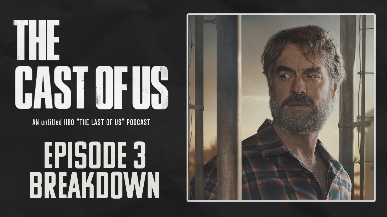 The Last Of Us Season 1 Episode 3 Recap and Review