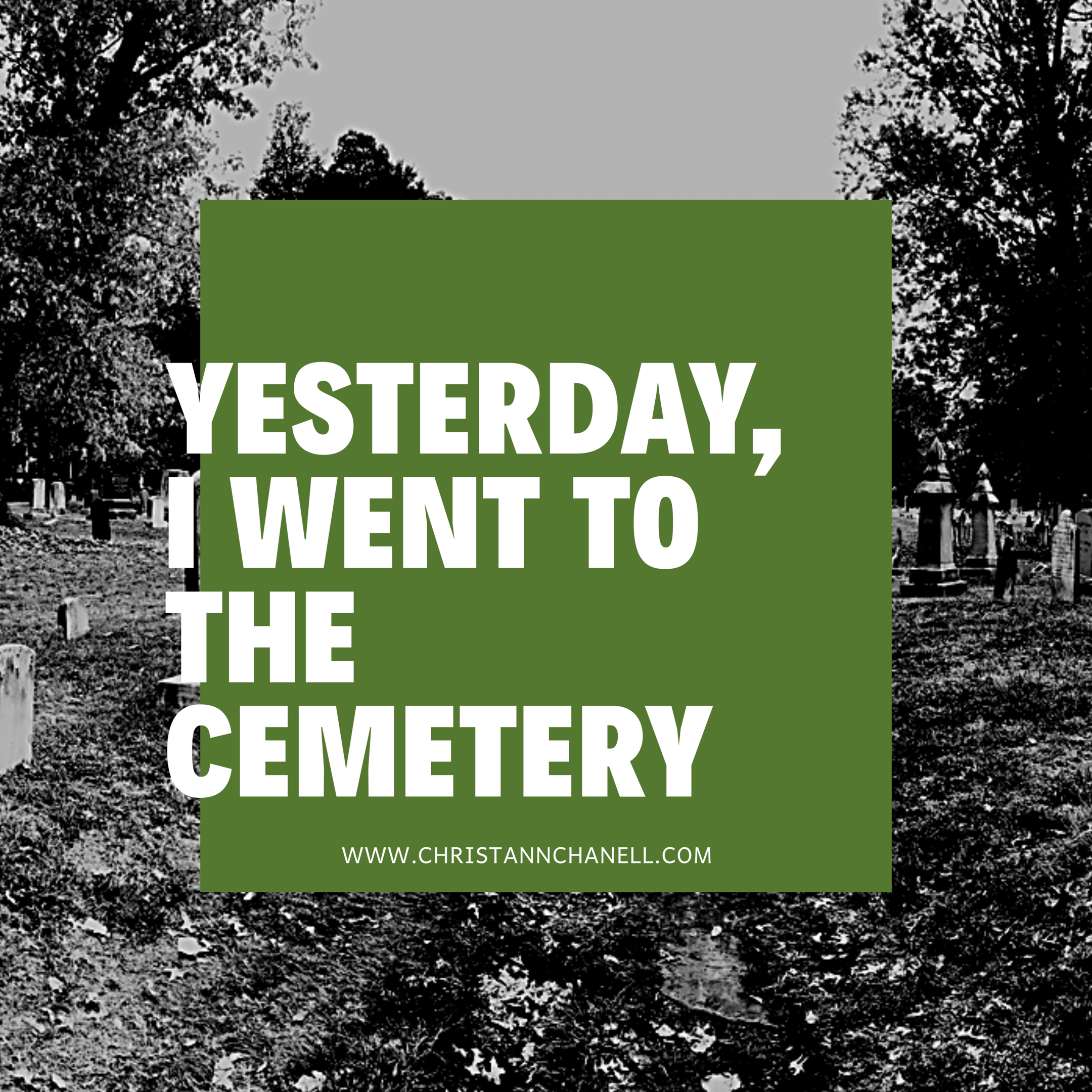 Yesterday, The Cemetery.