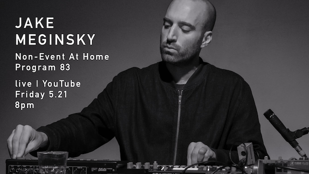 Jake Meginsky – Non-Event At Home: Program 83