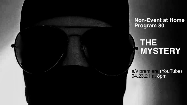 The Mystery – Non-Event At Home: Program 80