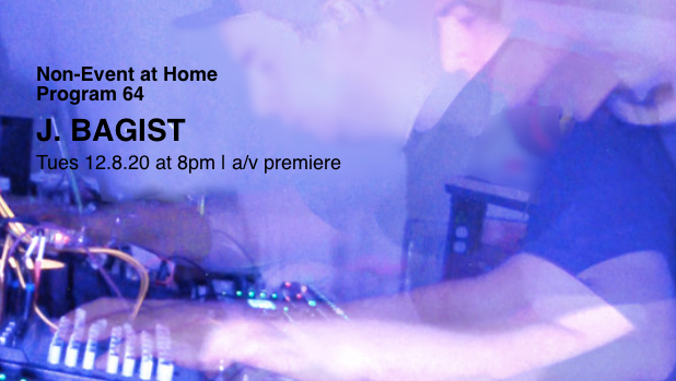 J Bagist – Non-Event At Home: Program 64
